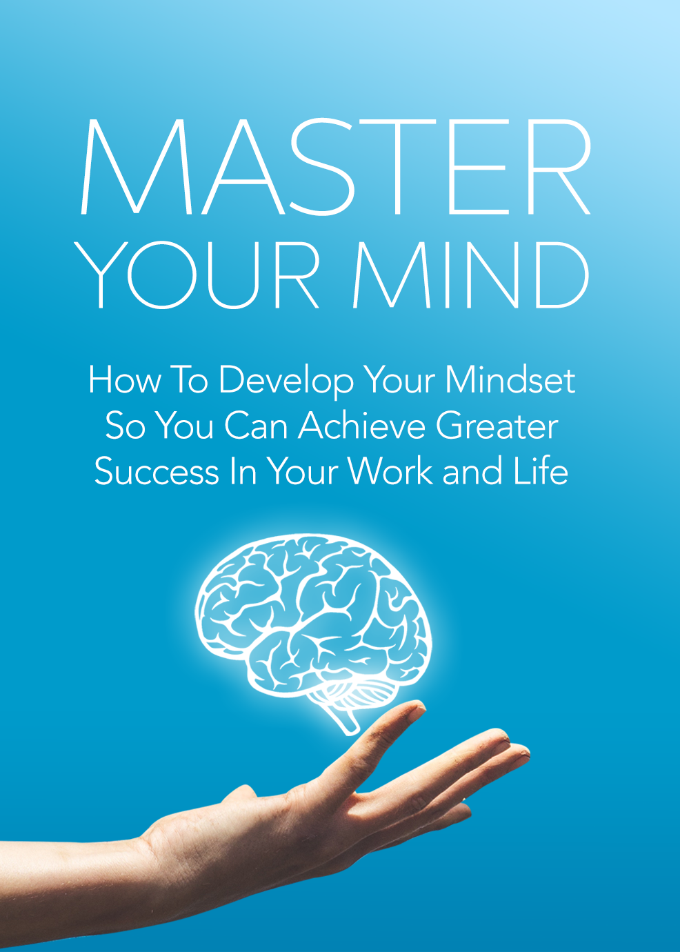 Master Your Mind: How to Develop Your Mindset