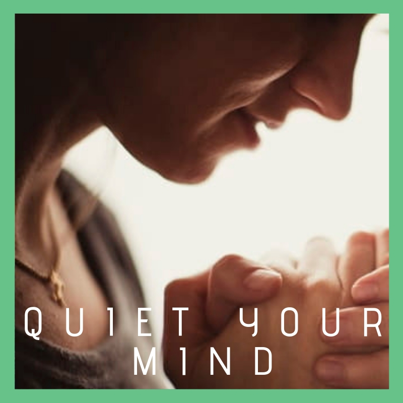 How to Quiet Your Mind